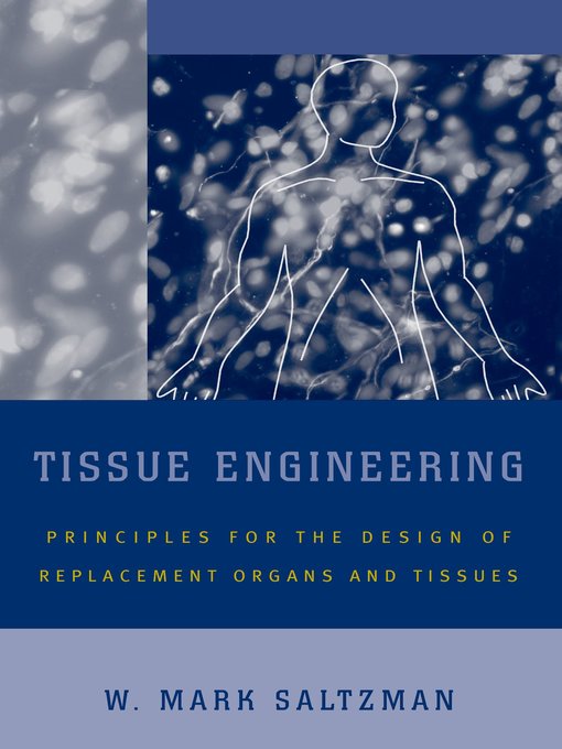 Title details for Tissue Engineering by W. Mark Saltzman - Available